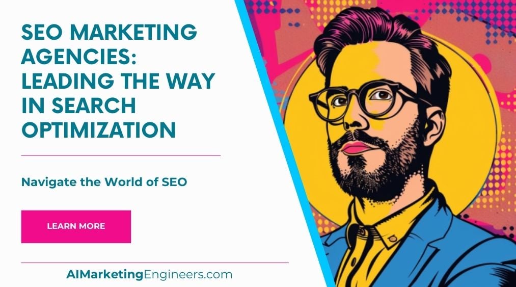 Agences de marketing SEO : ouvrir la voie en matière d'optimisation de la recherche