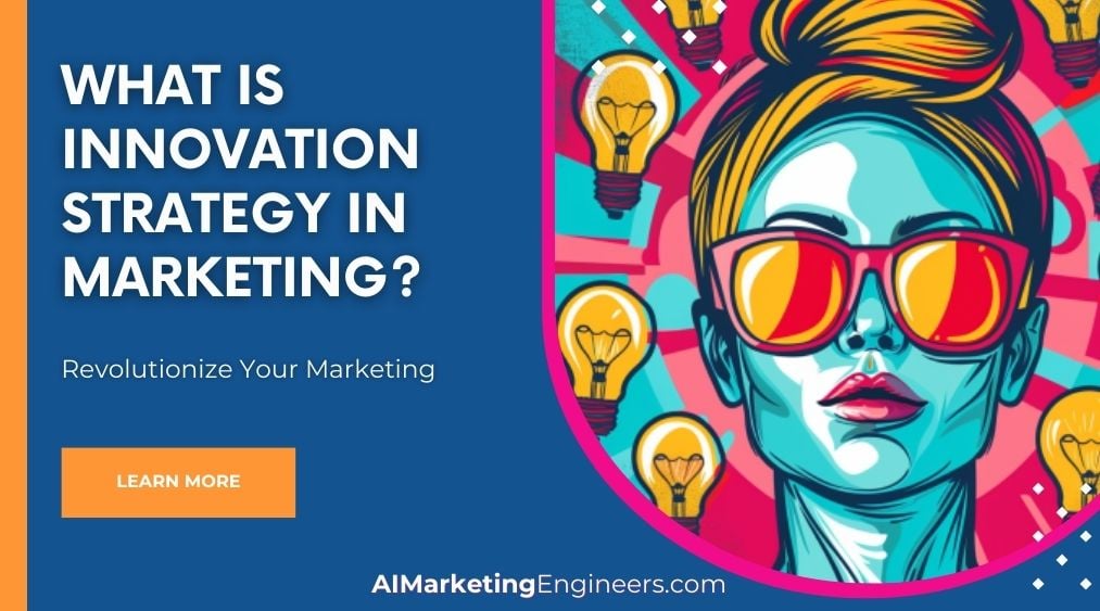 Qu'est-ce que la stratégie d'innovation en marketing
