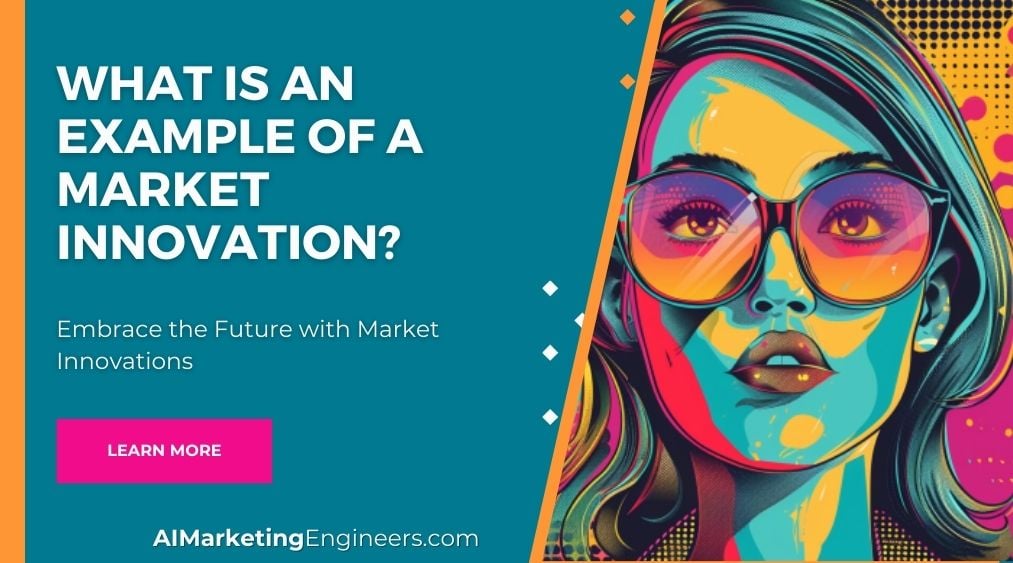 Qu’est-ce qu’un exemple d’innovation de marché ?