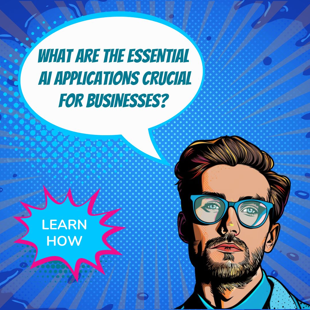 Essential AI Applications Every Business Should Consider