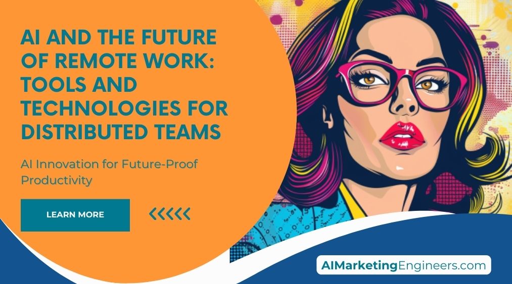 KI und die Zukunft von Remote-Arbeitstools und -Technologien für verteilte Teams