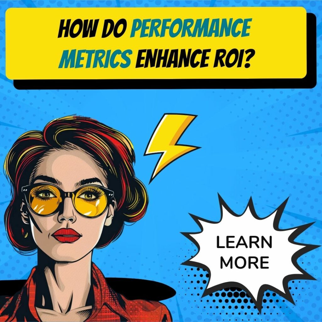 How Can Performance Metrics Improve ROI and Optimize Ad Spend_image