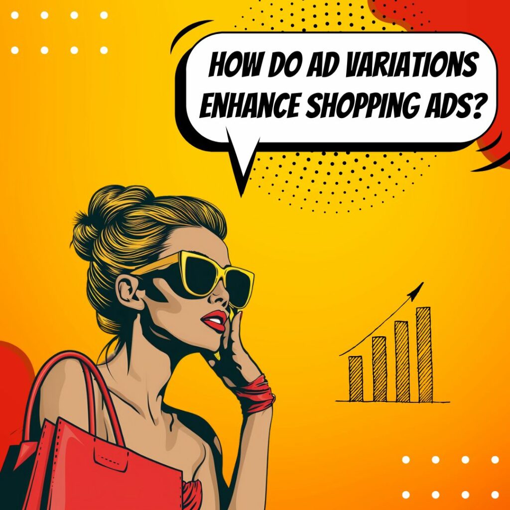How Can Shopping Ads and Dynamic Ads Utilize Ad Variations_image