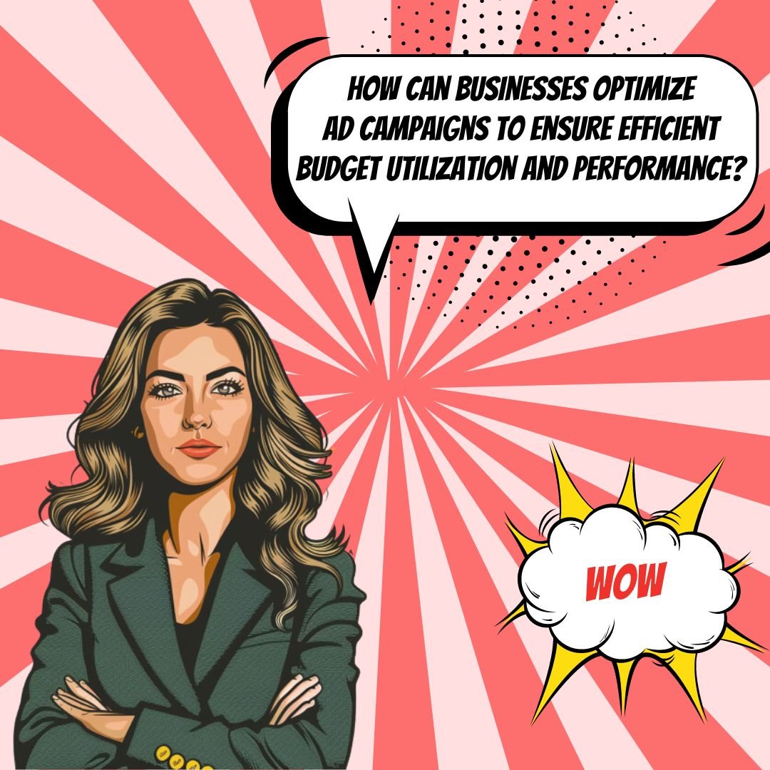How Can Ad Efficiency and Cost Effectiveness Improve Budget Utilization?