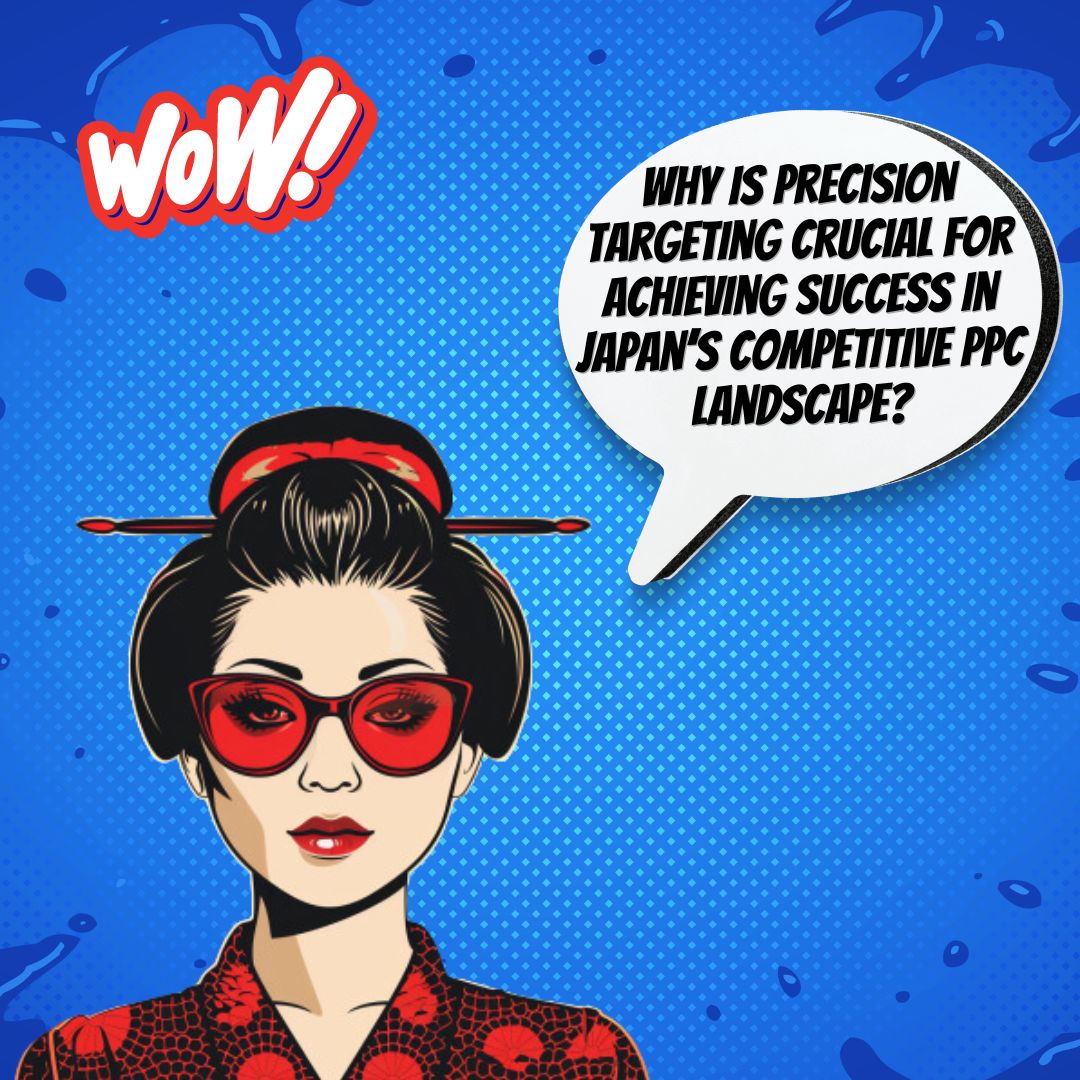 Precision Targeting: Mastering PPC Campaigns for Japanese Consumers