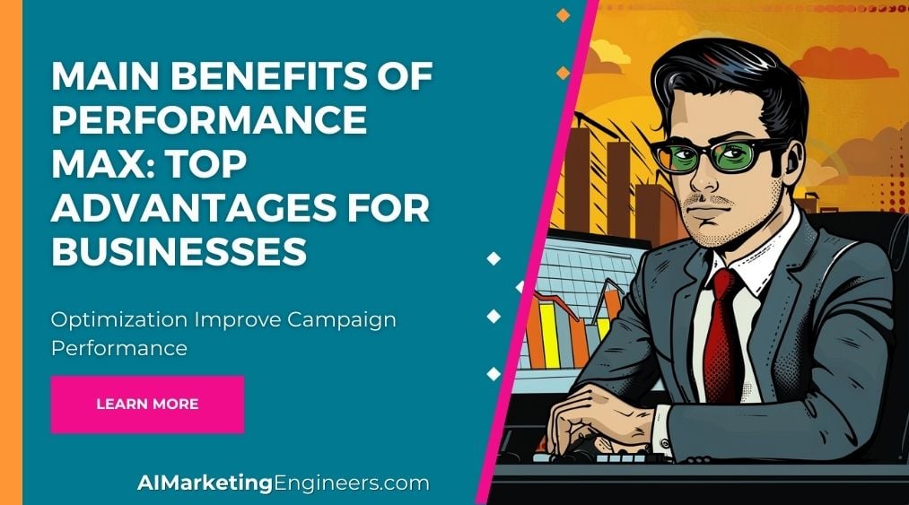 Main Benefits of Performance Max Top Advantages for Businesses_image