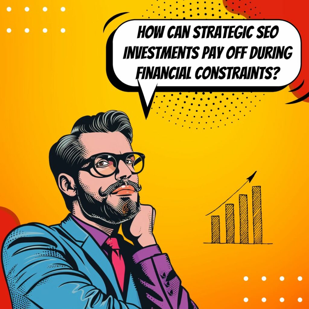 Strategische SEO-Investitionen, die sich bei finanziellen Engpässen auszahlen_image