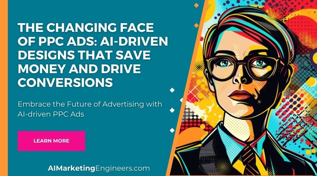 PPC 広告の変貌 AI を活用したデザインでコストを節約し、コンバージョンを促進