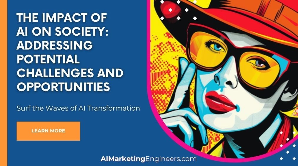 The Impact of AI on Society Addressing Potential Challenges and Opportunities