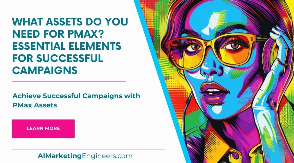 您需要哪些资产来推动 PMax 成功营销活动的基本要素