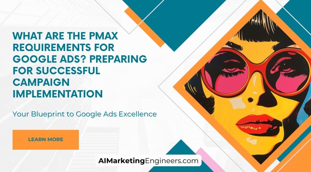 Google 广告的 PMax 要求是什么？为成功实施广告系列做好准备