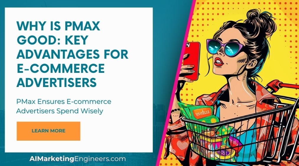 ¿Por qué PMax es una buena ventaja clave para los anunciantes de comercio electrónico?