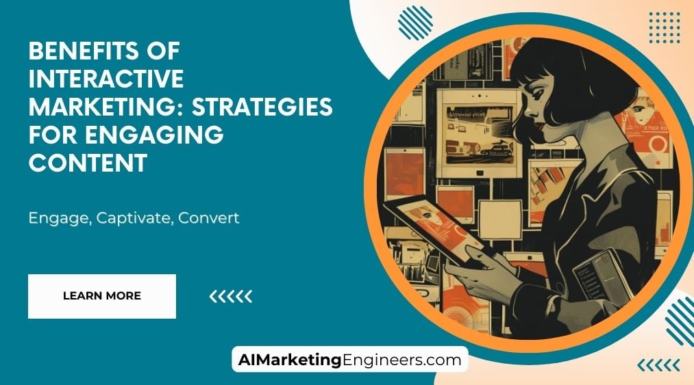 Vorteile von interaktivem Marketing: Strategien für ansprechende Inhalte