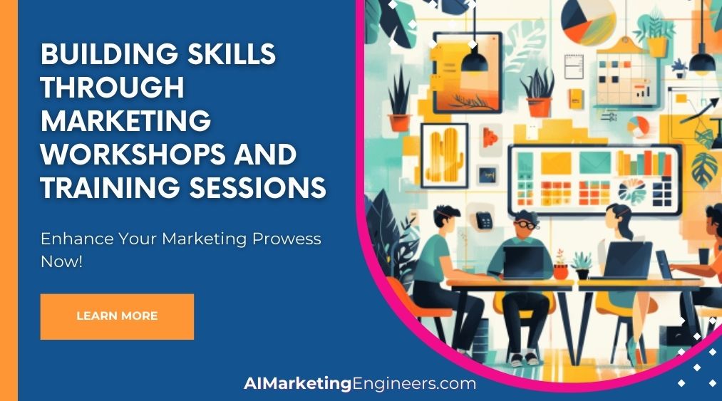 Building Skills Through Marketing Workshops and Training Sessions