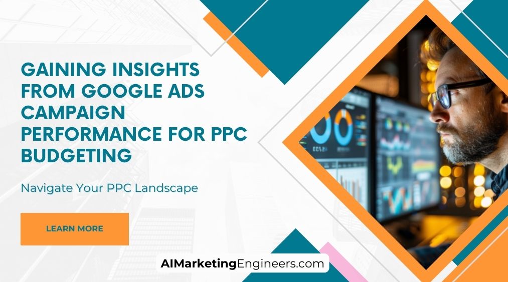 Erkenntnisse aus der Leistung von Google Ads-Kampagnen für die PPC-Budgetierung gewinnen