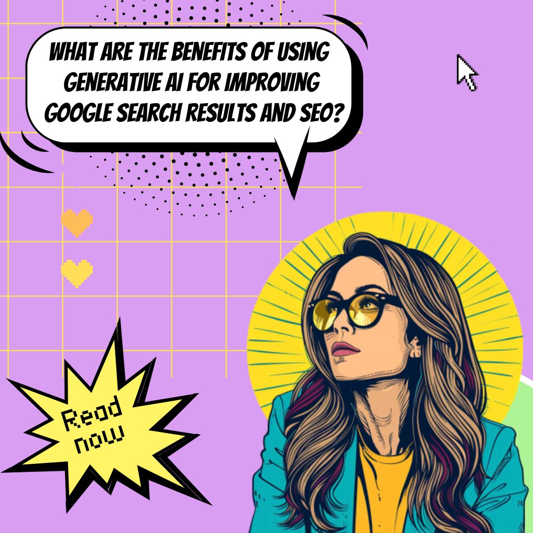 生成式人工智能对改善 Google 搜索结果和 SEO 的好处