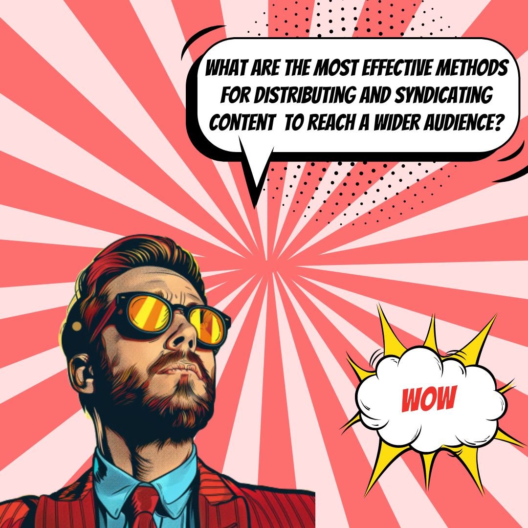 Effective Methods for Content Distribution and Syndication
