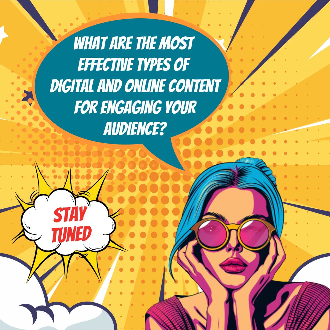 Engaging Your Audience with Digital and Online Content