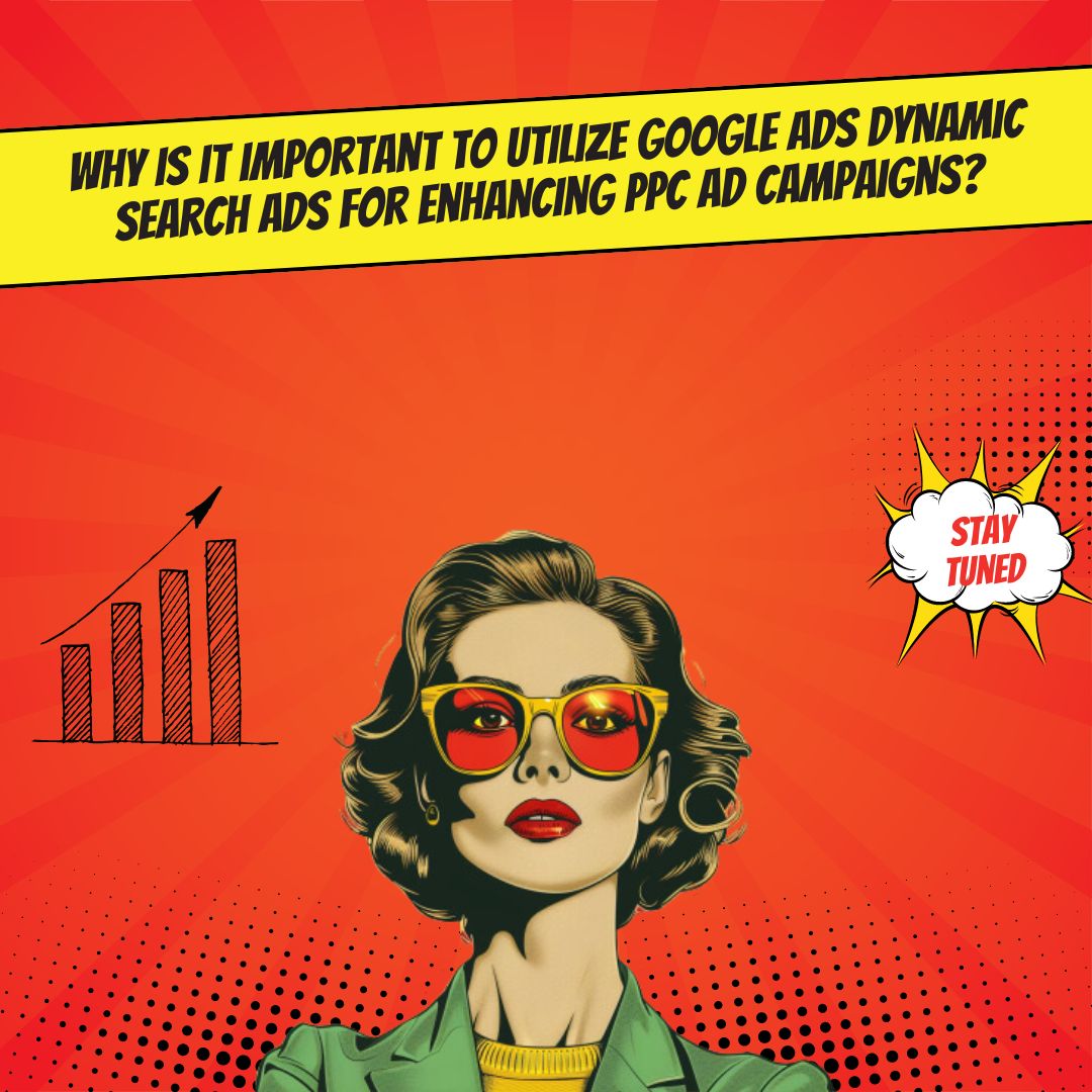利用 Google Ads 动态搜索广告实现更好的 PPC 广告优化