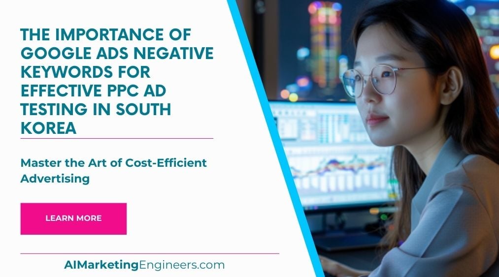 韓国で効果的な PPC 広告テストを行うための Google 広告除外キーワードの重要性