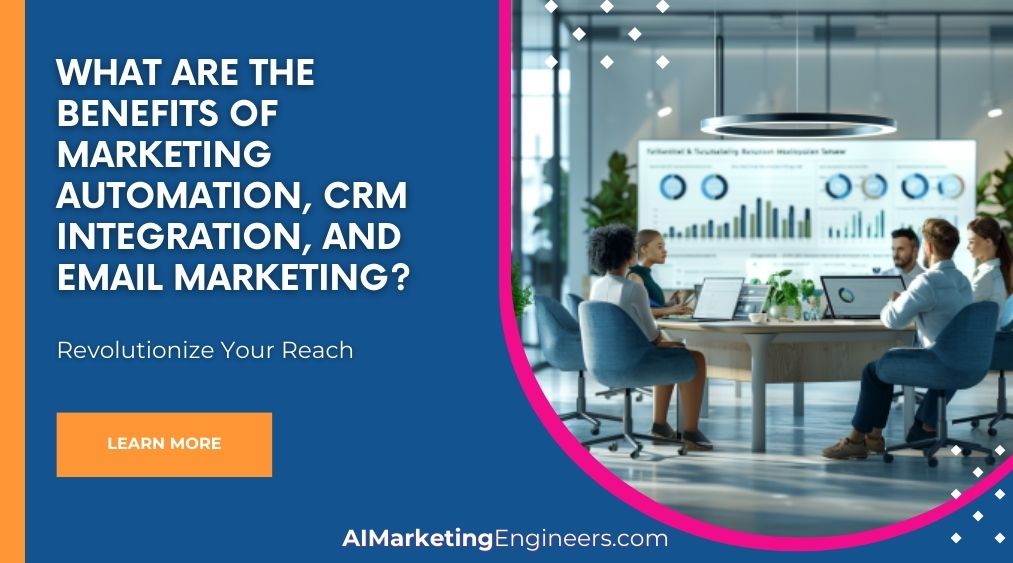 营销自动化、CRM 集成和电子邮件营销有哪些好处