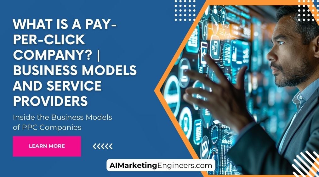 ¿Qué es una empresa de pago por clic? Modelos de negocio y proveedores de servicios_image