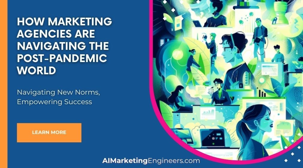 So navigieren Marketingagenturen durch die Welt nach der Pandemie